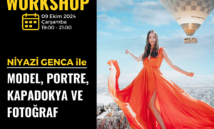 ÜCRETSİZ PHOTO WORKSHOP: Model, Portre, Kapadokya ve Fotoğraf