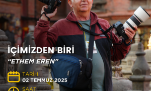 ÜCRETSİZ PHOTO WORKSHOP: İÇİMİZDEN BİRİ "ETHEM EREN"